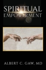 Spiritual Empowerment By Albert C. Gaw Cover Image