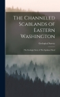 The Channeled Scablands of Eastern Washington: The Geologic Story of The Spokane Flood Cover Image