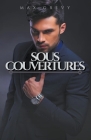 Sous couvertures (Romance) By Max Grevy Cover Image