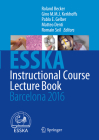 ESSKA Instructional Course Lecture Book: Barcelona 2016 By Roland Becker (Editor), Gino M. M. J. Kerkhoffs (Editor), Pablo E. Gelber (Editor) Cover Image