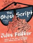 The Ghost Script: A Graphic Novel By Jules Feiffer Cover Image