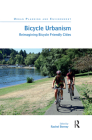 Bicycle Urbanism: Reimagining Bicycle Friendly Cities (Urban Planning and Environment) By Rachel Berney (Editor) Cover Image