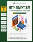 Math Adventures - Grade 6: A Key to Academic Math Advancement Cover Image
