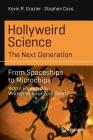 Hollyweird Science: The Next Generation: From Spaceships to Microchips (Science and Fiction) Cover Image