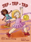 Tap - Tap - Tap By Dawn Renee Young, Marta Taylor (Illustrator) Cover Image