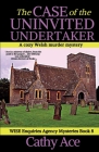 The Case of the Uninvited Undertaker: A WISE Enquiries Agency cozy Welsh murder mystery (Wise Enquiries Agency Mystery #8) By Cathy Ace Cover Image