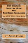 21st Century Country Music: and the Essie Accolades By Gene Johns Cover Image