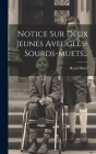 Notice Sur Deux Jeunes Aveugles-sourds-muets... Cover Image