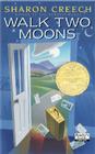 Walk Two Moons: A Newbery Award Winner By Sharon Creech Cover Image