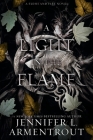 A Light in the Flame: A Flesh and Fire Novel By Jennifer L. Armentrout Cover Image