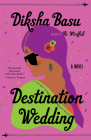 Destination Wedding: A Novel By Diksha Basu Cover Image
