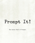 Prompt It! The Little Book of Prompts By Teecee Design Studio Cover Image
