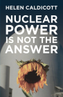 Nuclear Power Is Not the Answer Cover Image