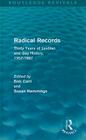 Radical Records: Thirty Years of Lesbian and Gay History, 1957-1987 (Routledge Revivals) By Bob Cant, Susan Hemmings Cover Image