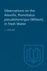 Observations on the Alewife, Pomolobus Pseudoharengus (Wilson), in Fresh Wate By Joseph J. Graham Cover Image