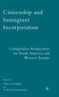 Citizenship and Immigrant Incorporation: Comparative Perspectives on North America and Western Europe By G. Yurdakul Cover Image