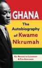Ghana: The Autobiography of Kwame Nkrumah By Kwame Nkrumah Cover Image