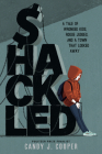 Shackled: A Tale of Wronged Kids, Rogue Judges, and a Town that Looked Away Cover Image