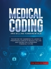 Medical Coding and Billing Fundamentals: The Definitive Handbook to Launch a Prosperous Career in Medical Billing and Coding for a Promising Financial By The Books of Pamex Cover Image