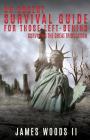 An Urgent Survival Guide for Those Left-Behind By II Woods, James Cover Image