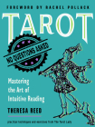 Tarot: No Questions Asked: Mastering the Art of Intuitive Reading  By Theresa Reed, Rachel Pollack (Foreword by) Cover Image