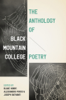 The Anthology of Black Mountain College Poetry By Blake Hobby (Editor), Alessandro Porco (Editor), Joseph Bathanti (Editor) Cover Image