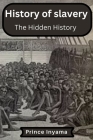 History of slavery: The Hidden History Cover Image