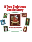 A True Christmas Cookie Story: The Cookies That Made a Family By Jon Duncan Hagar, Laura Hagar (Photographer) Cover Image