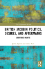 British Jacobin Politics, Desires, and Aftermaths: Seditious Hearts (Enlightenment World) Cover Image