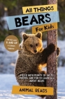 All Things Bears For Kids: Filled With Plenty of Facts, Photos, and Fun to Learn all About Bears Cover Image