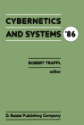 Cybernetics and Systems '86: Proceedings of the Eighth European Meeting on Cybernetics and Systems Research, Organized by the Austrian Society for By R. Trappl (Editor) Cover Image
