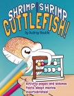 Shrimp, Shrimp, Cuttlefish: A Coloring Book for Kids Cover Image