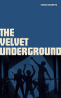The Velvet Underground By Chris Roberts Cover Image