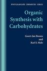Organic Synthesis with Carbohydrates (Postgraduate Chemistry) By Geert-Jan Boons, Karl J. Hale Cover Image