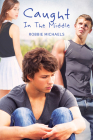 Caught in the Middle (Caught in the Act #2) By Robbie Michaels Cover Image