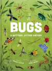 Bugs: A Skittery, Jittery History By Miriam Forster, Gordy Wright (Illustrator) Cover Image