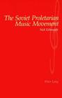 The Soviet Proletarian Music Movement By Neil Edmunds Cover Image