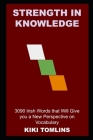 Strength in Knowledge: 3090 Irish Words that Will Give you a New Perspective on Vocabulary Cover Image
