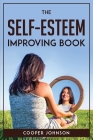 The self-esteem improving book By Cooper Johnson Cover Image