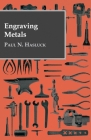 Engraving Metals: With Numerous Engravings and Diagrams Cover Image