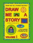 Draw and Tell Stories for Kids 1: Draw Me a Story Volume 1 By Barbara Freedman-De Vito Cover Image