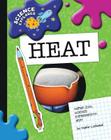 Heat (Explorer Library: Science Explorer) By Sophie Lockwood Cover Image