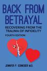 Back From Betrayal: Recovering from the Trauma of Infidelity By Jennifer P. Schneider M. D. Cover Image
