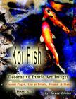 Koi Fish Decorative Exotic Art Images Cutout Pages, Use as Prints, Frame & Hang: Book 1 Cover Image