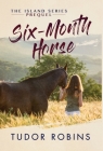 Six-Month Horse: A page-turning story of learning and laughing with friends, family, and horses (Island) By Tudor Robins Cover Image