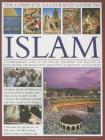 The Complete Illustrated Guide to Islam: A Comprehensive Guide to the History, Philosophy and Practice of Islam Around the World, with More Than 500 B Cover Image