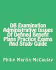 DB Examination Administrative Issues Of Defined Benefit Plans Practice Exams And Study Guide Cover Image