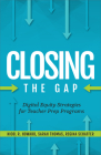 Closing the Gap: Digital Equity Strategies for Teacher Prep Programs By Nicol R. Howard, Regina Schaffer, Sarah Thomas Cover Image