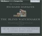 The Blind Watchmaker: Why the Evidence of Evolution Reveals a Universe Without Design By Richard Dawkins, Richard Dawkins (Read by), Lalla Ward (Read by) Cover Image