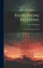 Radio Phone Receiving; a Practical Book for Everybody By Hausmann Erich Cover Image